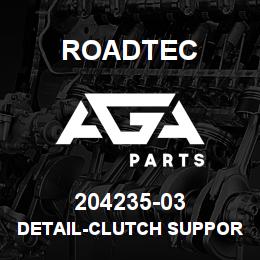 204235-03 Roadtec DETAIL-CLUTCH SUPPORT MOUNT.BRACKET | AGA Parts