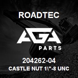 204262-04 Roadtec CASTLE NUT 1"-8 UNC HEX SLOTTED | AGA Parts