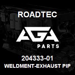 204333-01 Roadtec WELDMENT-EXHAUST PIPING-RX-500 | AGA Parts