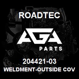 204421-03 Roadtec WELDMENT-OUTSIDE COVER | AGA Parts