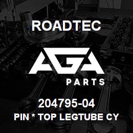 204795-04 Roadtec PIN * TOP LEGTUBE CYLINDER | AGA Parts