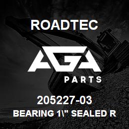 205227-03 Roadtec BEARING 1" SEALED ROLLER | AGA Parts