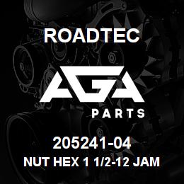205241-04 Roadtec NUT HEX 1 1/2-12 JAM RH. | AGA Parts