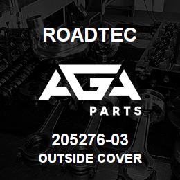 205276-03 Roadtec OUTSIDE COVER | AGA Parts