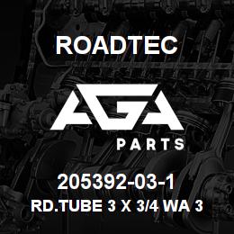 205392-03-1 Roadtec RD.TUBE 3 X 3/4 WA 38 1/8 CDS-102 | AGA Parts
