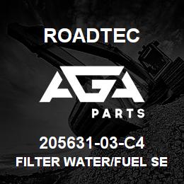 205631-03-C4 Roadtec FILTER WATER/FUEL SEPERATOR | AGA Parts
