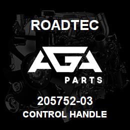 205752-03 Roadtec CONTROL HANDLE | AGA Parts