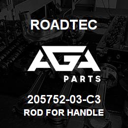 205752-03-C3 Roadtec ROD FOR HANDLE | AGA Parts