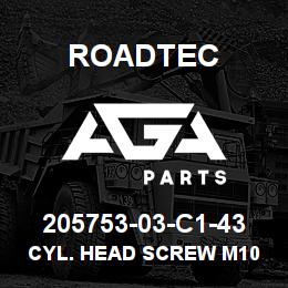 205753-03-C1-43 Roadtec CYL. HEAD SCREW M10 X 30 DIN 912 | AGA Parts