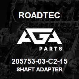 205753-03-C2-15 Roadtec SHAFT ADAPTER | AGA Parts