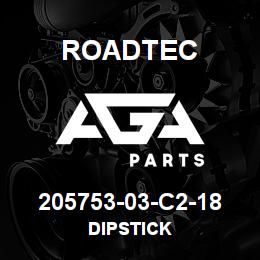 205753-03-C2-18 Roadtec DIPSTICK | AGA Parts