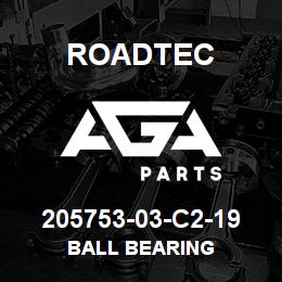 205753-03-C2-19 Roadtec BALL BEARING | AGA Parts