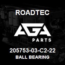 205753-03-C2-22 Roadtec BALL BEARING | AGA Parts