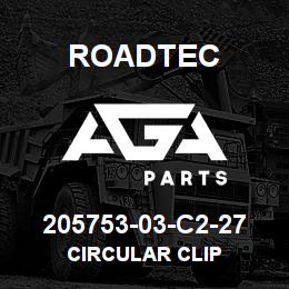 205753-03-C2-27 Roadtec CIRCULAR CLIP | AGA Parts