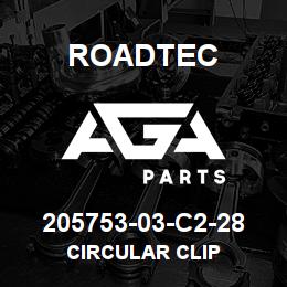 205753-03-C2-28 Roadtec CIRCULAR CLIP | AGA Parts