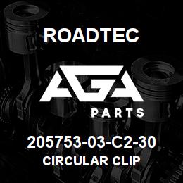 205753-03-C2-30 Roadtec CIRCULAR CLIP | AGA Parts
