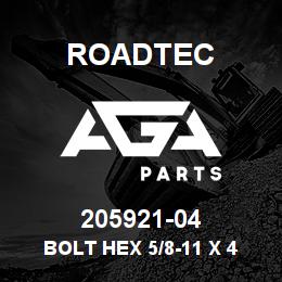 205921-04 Roadtec BOLT HEX 5/8-11 X 4 1/2(L-9} | AGA Parts