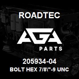 205934-04 Roadtec BOLT HEX 7/8"-9 UNC X 7 GR.8 | AGA Parts
