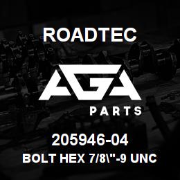 205946-04 Roadtec BOLT HEX 7/8"-9 UNC X 3 1/2" GR.8 | AGA Parts