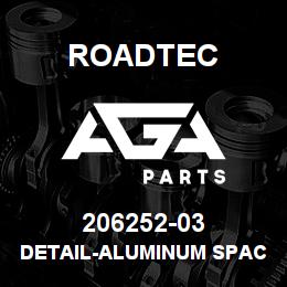 206252-03 Roadtec DETAIL-ALUMINUM SPACER | AGA Parts