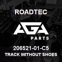 206521-01-C5 Roadtec TRACK WITHOUT SHOES | AGA Parts