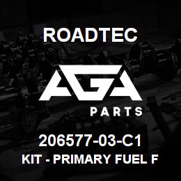 206577-03-C1 Roadtec KIT - PRIMARY FUEL FILTER | AGA Parts