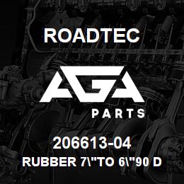 206613-04 Roadtec RUBBER 7"TO 6"90 DEG. ELBOW | AGA Parts