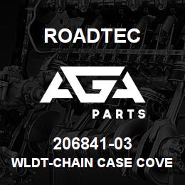 206841-03 Roadtec WLDT-CHAIN CASE COVER-RP-190 | AGA Parts