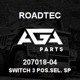 207018-04 Roadtec SWITCH 3 POS.SEL. SPRING FROM R/L | AGA Parts