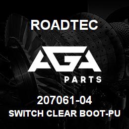 207061-04 Roadtec SWITCH CLEAR BOOT-PUSHBUTTON | AGA Parts