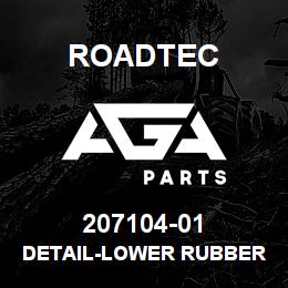 207104-01 Roadtec DETAIL-LOWER RUBBER FLASHING | AGA Parts