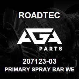 207123-03 Roadtec PRIMARY SPRAY BAR WELDMENT | AGA Parts