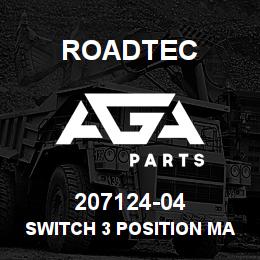 207124-04 Roadtec SWITCH 3 POSITION MAINTAINED(TRACK) | AGA Parts