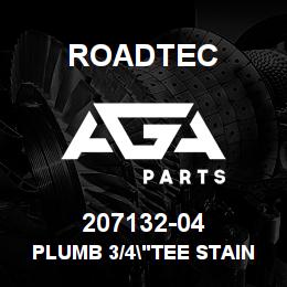 207132-04 Roadtec PLUMB 3/4"TEE STAINLESS STEEL G304 | AGA Parts
