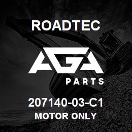 207140-03-C1 Roadtec MOTOR ONLY | AGA Parts