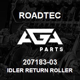207183-03 Roadtec IDLER RETURN ROLLER BRACKET | AGA Parts