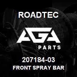 207184-03 Roadtec FRONT SPRAY BAR | AGA Parts