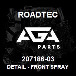 207186-03 Roadtec DETAIL - FRONT SPRAY BAR | AGA Parts
