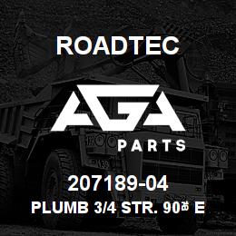 207189-04 Roadtec PLUMB 3/4 STR. 90ﾰ ELBOW G304 | AGA Parts