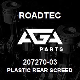 207270-03 Roadtec PLASTIC REAR SCREED WIPER | AGA Parts