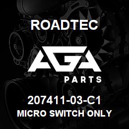 207411-03-C1 Roadtec MICRO SWITCH ONLY | AGA Parts