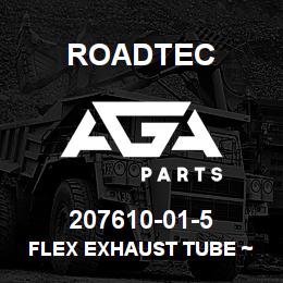 207610-01-5 Roadtec FLEX EXHAUST TUBE ~ 4" OD X 66" (SS 304) | AGA Parts