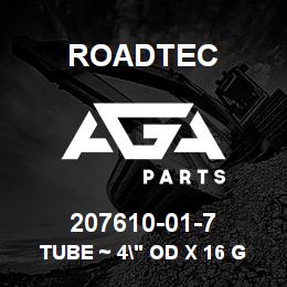 207610-01-7 Roadtec TUBE ~ 4" OD X 16 GA X 4" (ALUMINIZED A513) | AGA Parts