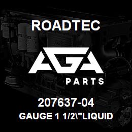 207637-04 Roadtec GAUGE 1 1/2"LIQUID FILL 300 PSI | AGA Parts