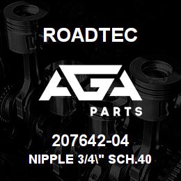 207642-04 Roadtec NIPPLE 3/4" SCH.40 6" LG. | AGA Parts