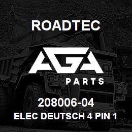 208006-04 Roadtec ELEC DEUTSCH 4 PIN 12 AWG RECEPTAC | AGA Parts