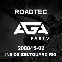 208045-02 Roadtec INSIDE BELTGUARD RIGHT COVER WLDT. | AGA Parts