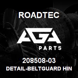 208508-03 Roadtec DETAIL-BELTGUARD HINGE | AGA Parts