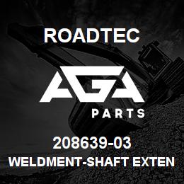 208639-03 Roadtec WELDMENT-SHAFT EXTENSION | AGA Parts