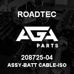 208725-04 Roadtec ASSY-BATT CABLE-ISO SW TO START POS | AGA Parts